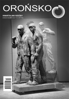 Kwartalnik Rzeźby OROŃSKO nr 3-4/2013