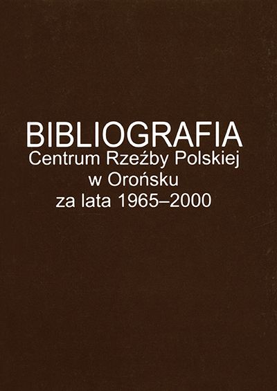 BIBLIOGRAFIA CRP w Orońsku za lata 1965–2000